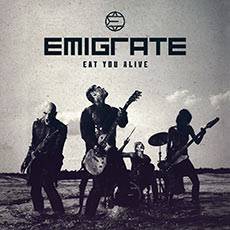 Emigrate : Eat You Alive